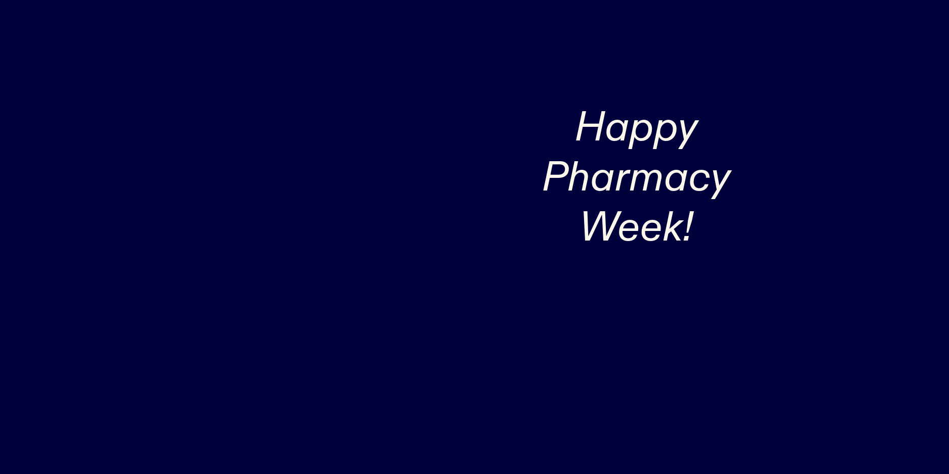 Happy Pharmacy Week!